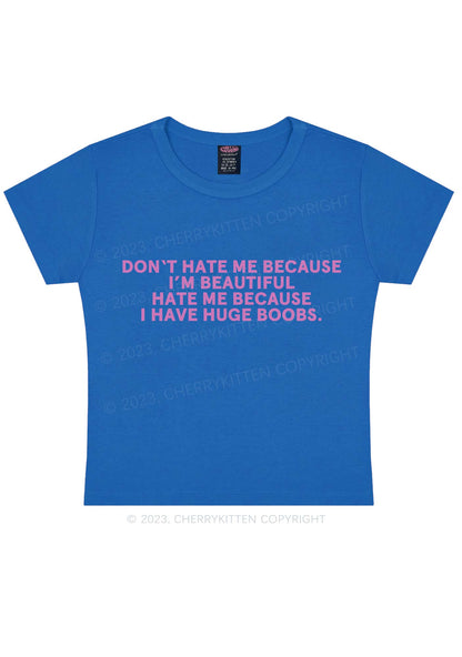 Hate Me Because I Have Huge Bxxbs Y2K Baby Tee