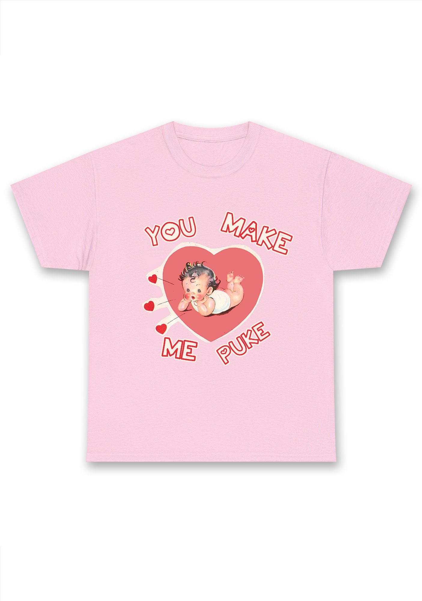 You Make Me Puke Chunky Shirt