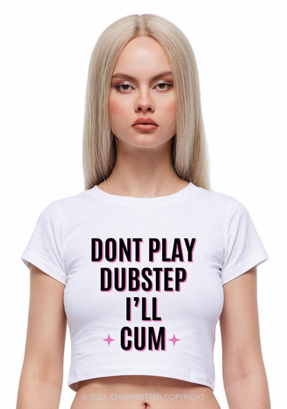 Dont Play Dubstep Y2K Baby Tee Cherrykitten