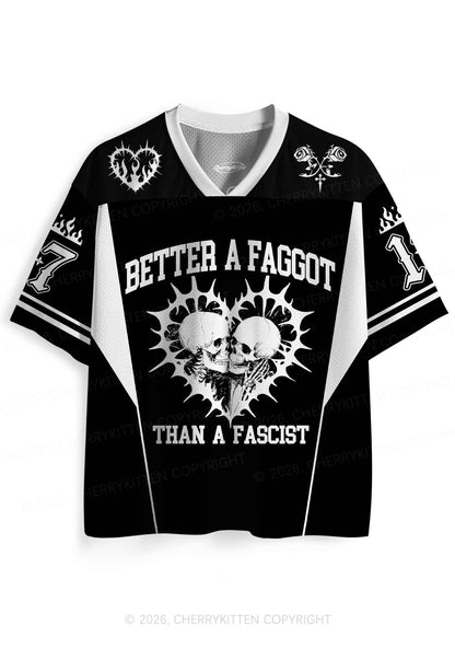 Better A Faggot Than A Fascist Pride Y2K Sport Jersey Shirts Cherrykitten