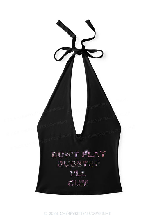 Rhinestone Dont Play Dubstep Y2K Halter Deep V Neck Cami Cherrykitten