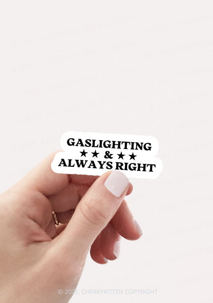 Gaslighting Always Right 1pc Y2K Sticker Cherrykitten