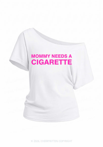 Mommy Needs A Cigarette Y2K Off Shoulder Tee Cherrykitten