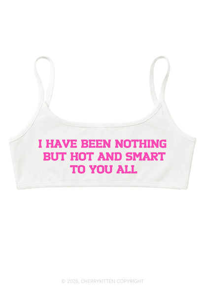 I Have Been Hot And Smart Y2K Super Crop Cami Cherrykitten