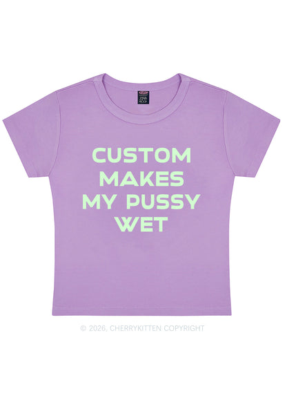 Custom Makes My Puxxy Wet Y2K Baby Tee Cherrykitten