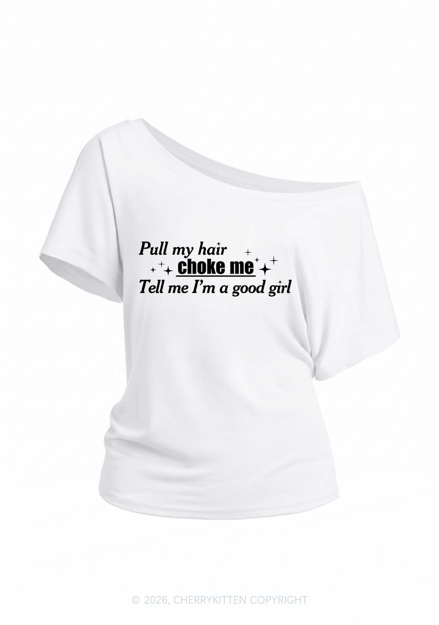 Choke Me Im Good Girl Y2K Off Shoulder Tee Cherrykitten