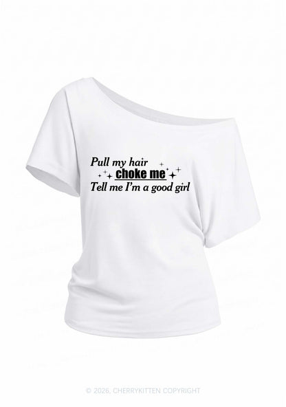 Choke Me Im Good Girl Y2K Off Shoulder Tee Cherrykitten