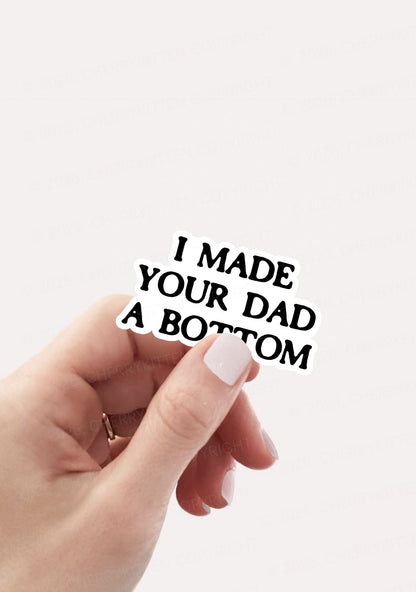 Made Your Dad Bottom Pride 1pc Y2K Sticker Cherrykitten