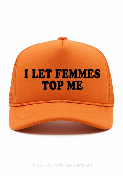 I Let Femmes Top Me Pride Y2K Trucker Hat Cherrykitten