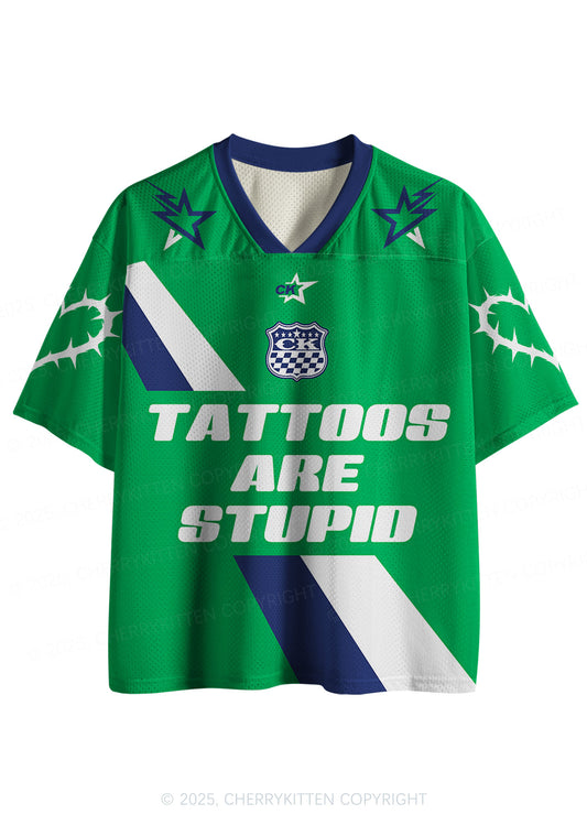 Custom Tattoos Are Stupid Y2K Sport Jersey Shirts Cherrykitten