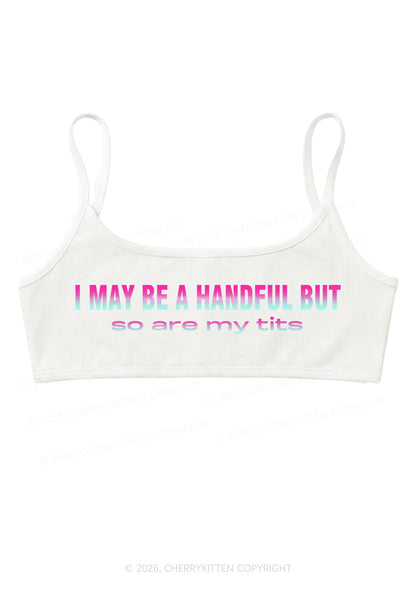 I May Be A Handful Y2K Super Crop Cami Cherrykitten