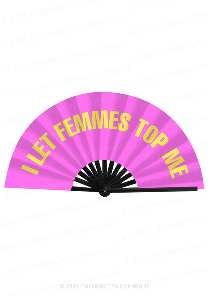 I Let Femmes Top Me Pride Y2K Rave Hand Fan Cherrykitten