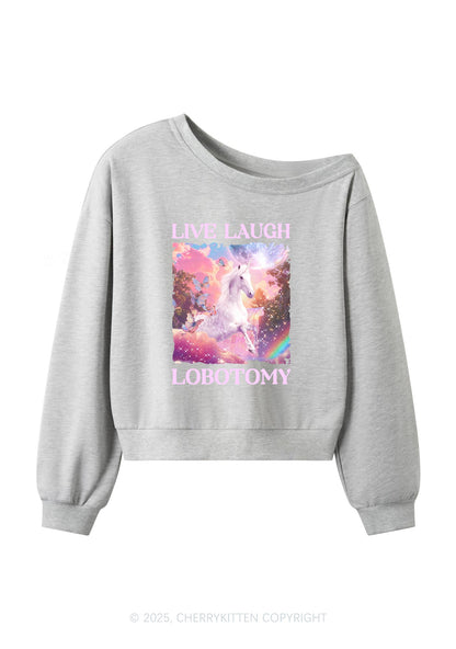 Live Laugh Lobotomy Unicorn Y2K Off Shoulder Sweatshirts Cherrykitten