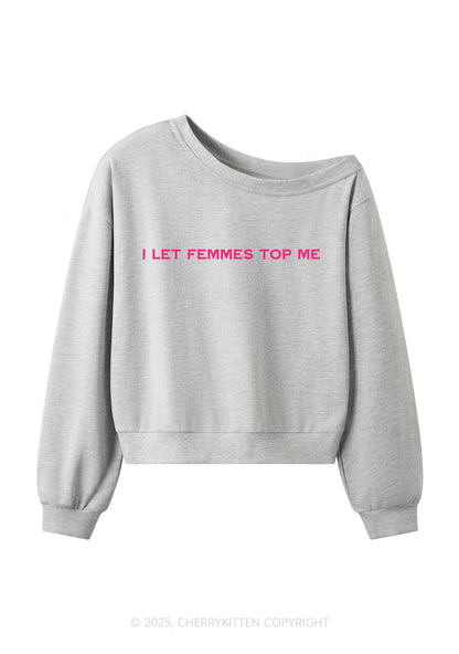 I Let Femmes Top Me Pride Y2K Off Shoulder Sweatshirts Cherrykitten