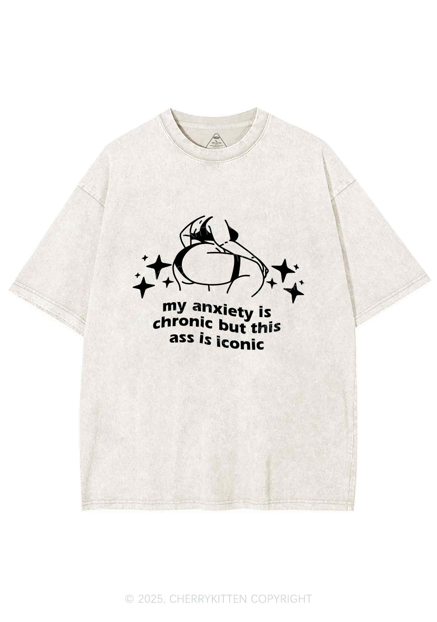 Anxiety Chronic Ass Iconic Y2K Shirts Washed Tee Cherrykitten