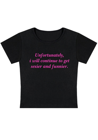 I Will Continue To Get Sexier And Funnier Y2K Baby Tee