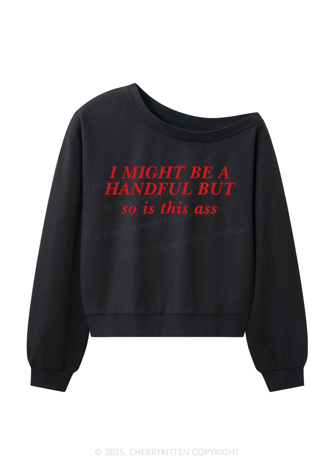 I Might Be Handful Y2K Off Shoulder Sweatshirts Cherrykitten