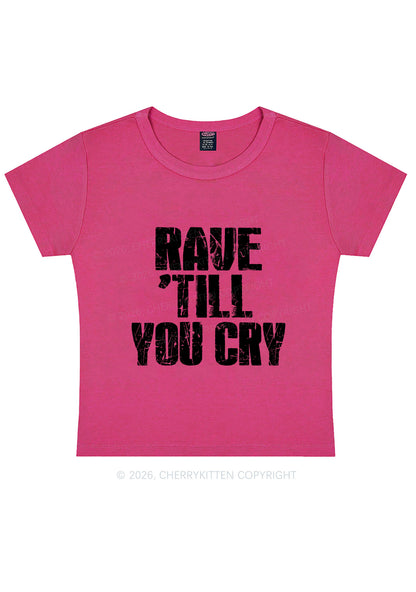 Rave Till You Cry Y2K Baby Tee Cherrykitten
