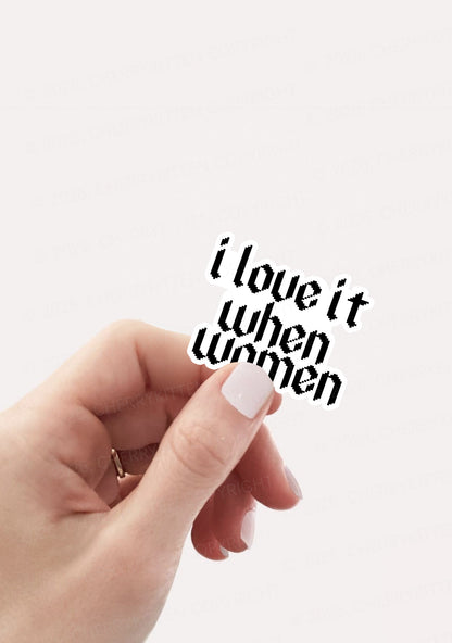 I Love It When Women Pride 1pc Y2K Sticker Cherrykitten