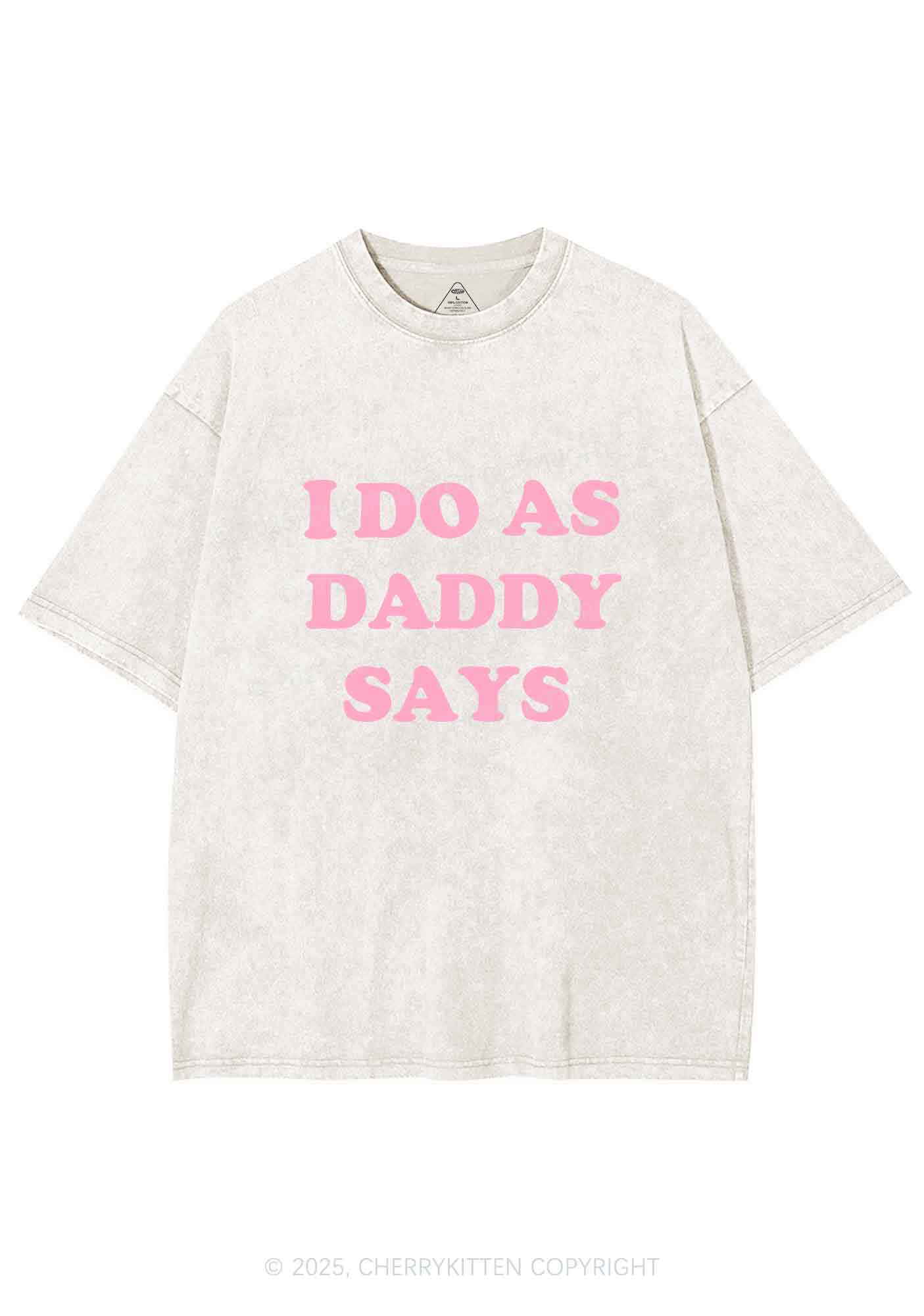 I Do As Daddy Says Y2K Shirts Washed Tee Cherrykitten