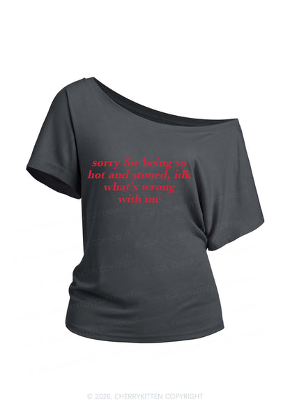 Sorry For Being Hot And Stoned Y2K Off Shoulder Tee Cherrykitten
