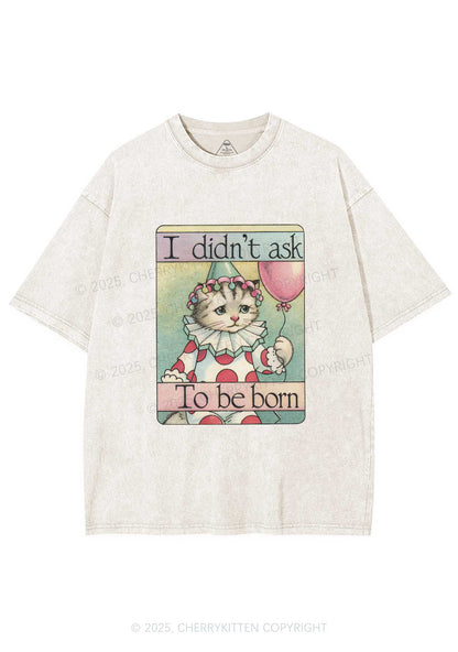 Didnt Ask To Be Born Y2K Washed Tee Cherrykitten