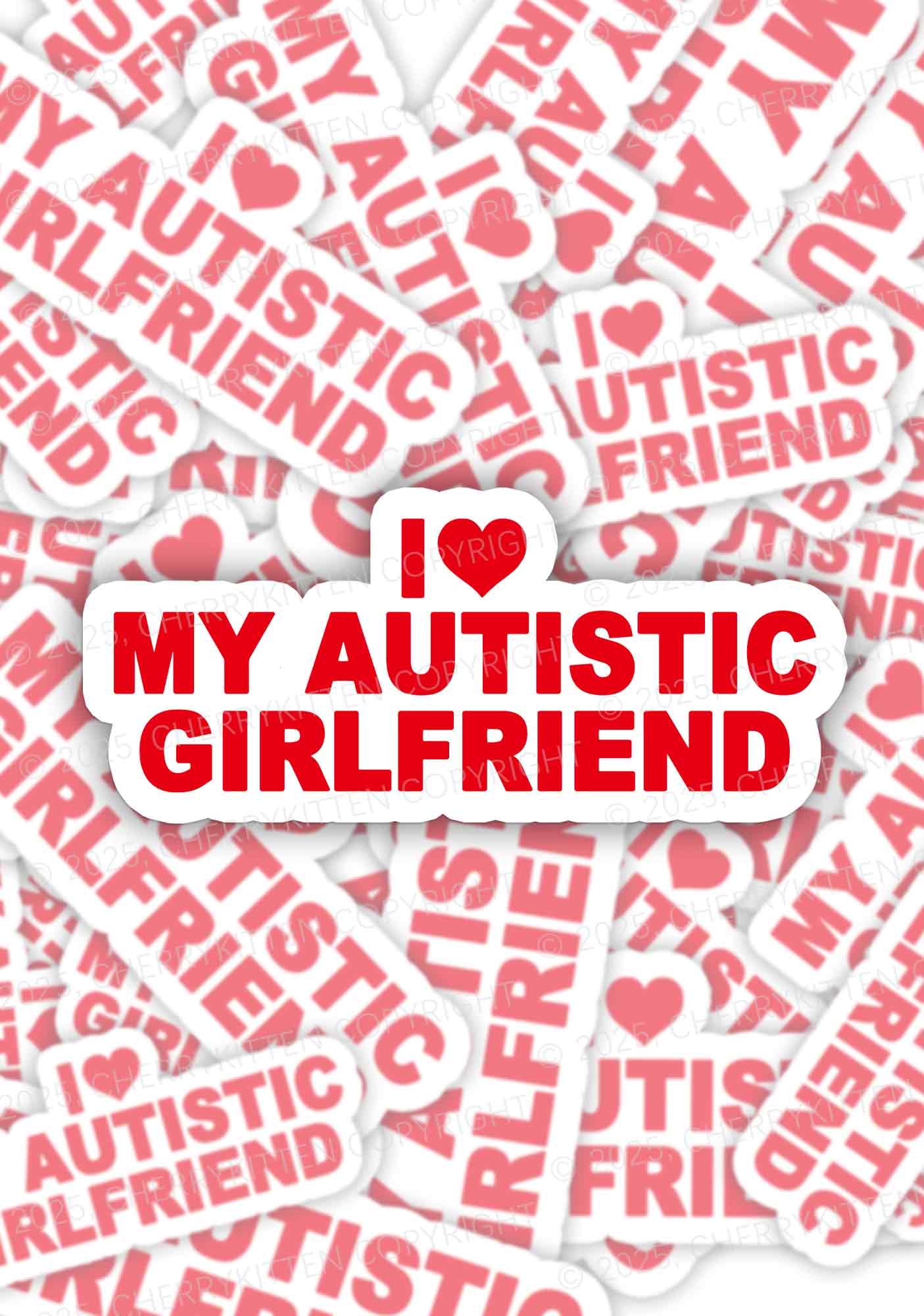 I Love My Autistic GF Valentine's Day 1pc Y2K Sticker Cherrykitten