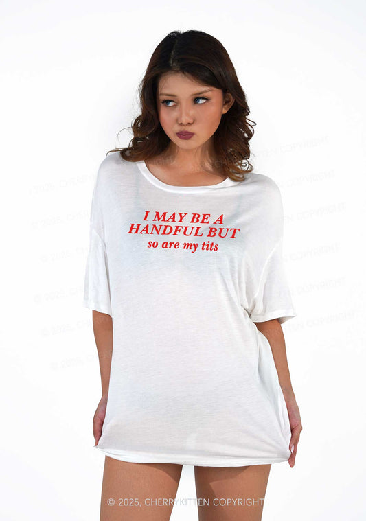I May Be A Handful Y2K Sheer Boyfriend Tee Cherrykitten