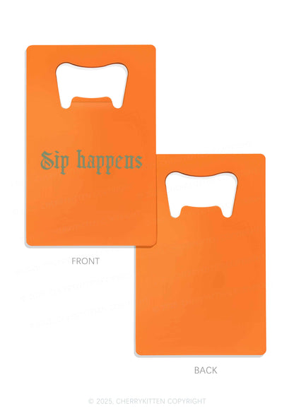 Sip Happens Y2K Credit Card Bottle Openers Cherrykitten