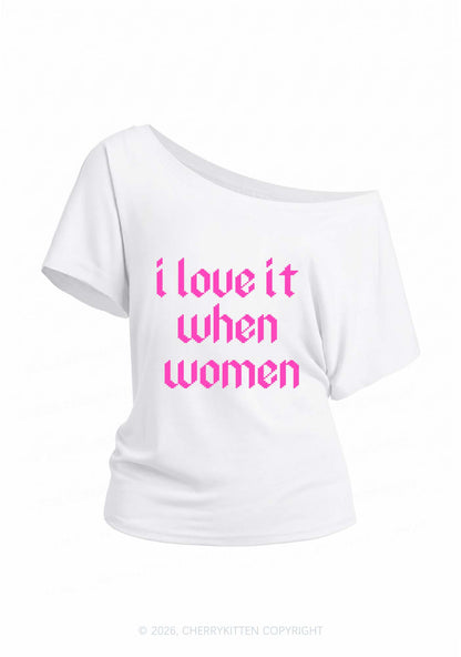 I Love It When Women Pride Y2K Off Shoulder Tee Cherrykitten