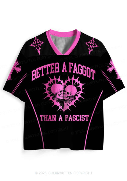 Hot Pink Better A Faggot Than A Fascist Pride Y2K Sport Jersey Shirts Cherrykitten