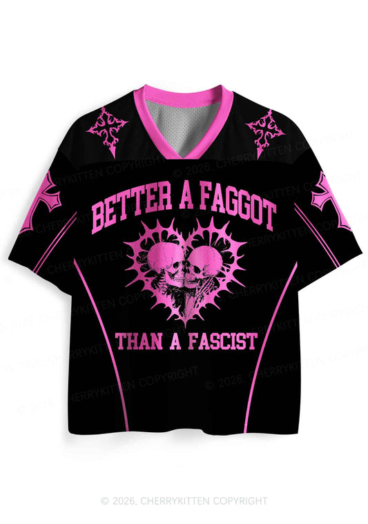 Hot Pink Better A Faggot Than A Fascist Pride Y2K Sport Jersey Shirts Cherrykitten