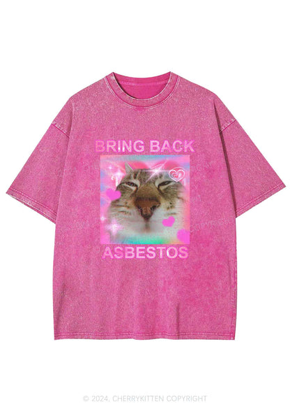 Bring Back Asbestos Y2K Washed Tee Cherrykitten