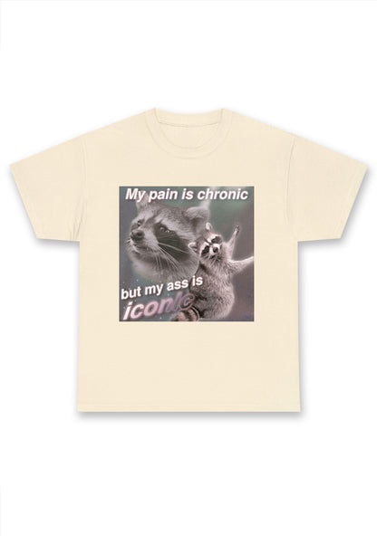 My Pain Is Chronic Chunky Shirt