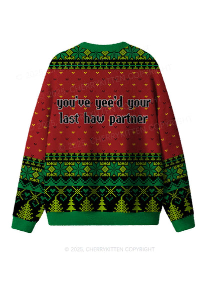You've Yee'd Your Last Haw Partner Y2K Christmas Knit Sweatshirt Cherrykitten