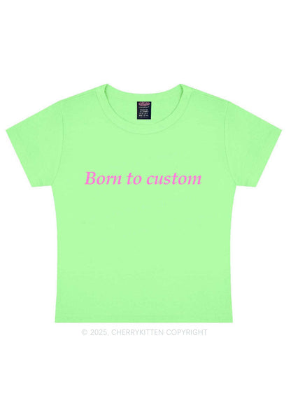 Born To Custom Y2K Baby Tee Cherrykitten