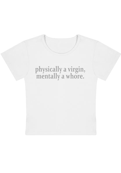 Physically A Virgin Mentally A Hore Y2K Baby Tee