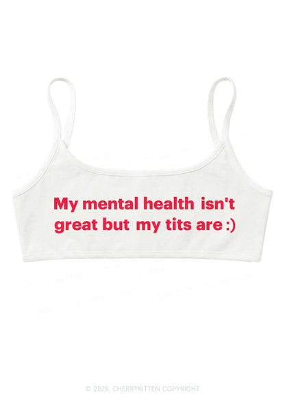 My Mental Health Isnt Great Y2K Super Crop Cami Cherrykitten
