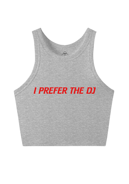 I Prefer The DJ Y2K Crop Tank Top Cherrykitten