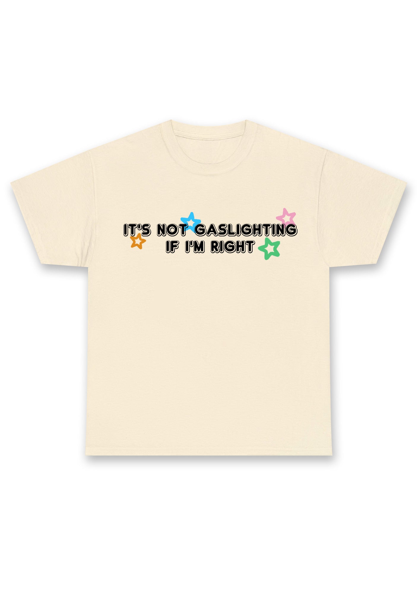 It's Not Gaslighting If I'm Right Chunky Shirt