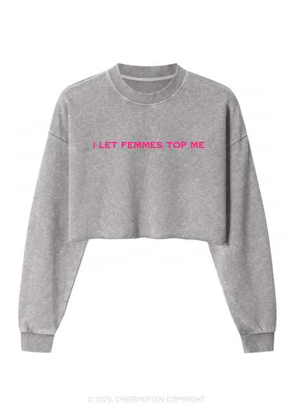 I Let Femmes Top Me Y2K Crop Washed Sweatshirts Cherrykitten