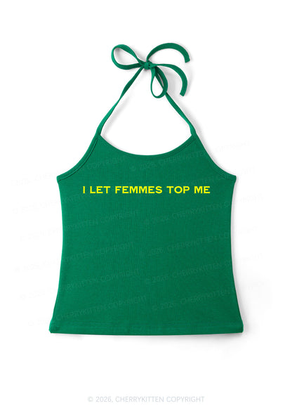 I Let Femmes Top Me Pride Y2K Halter Neck Cami Cherrykitten