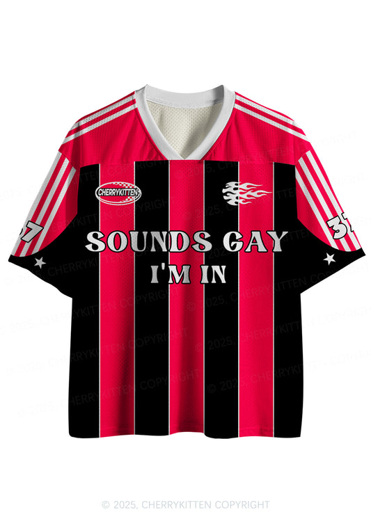Custom Sounds Gay Im In Pride Y2K Sport Jersey Shirts Cherrykitten