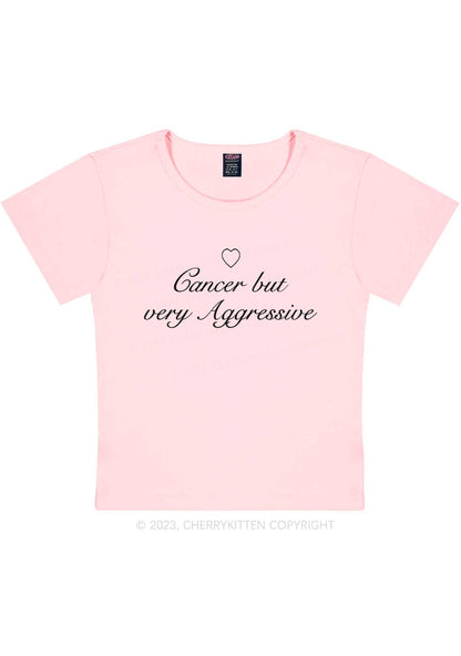 Cancer But Very Aggressive Y2K Baby Tee Cherrykitten