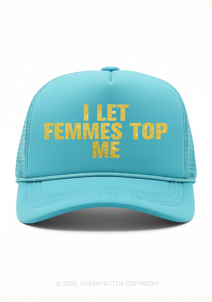 Glitter I Let Femmes Top Me Pride Y2K Trucker Hat Cherrykitten