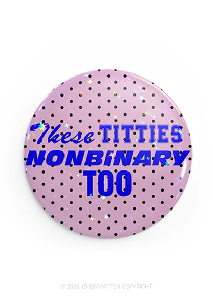 Txtties Nonbinary Too Pride 1Pc Y2K Pin Badge Cherrykitten