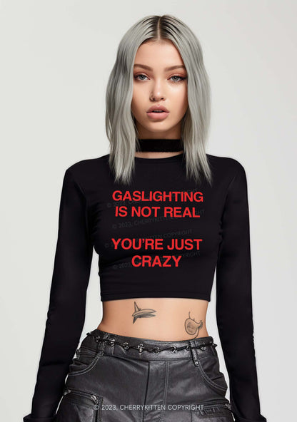 Gaslighting Not Real Long Sleeve Crop Top Cherrykitten