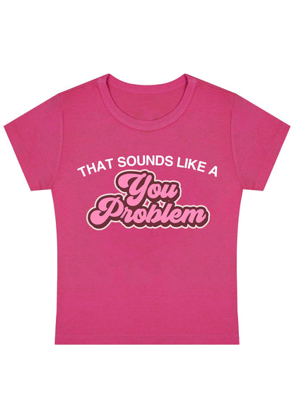 You Problem Y2k Baby Tee