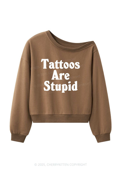 Tattoos Are Stupid Y2K Off Shoulder Sweatshirts Cherrykitten