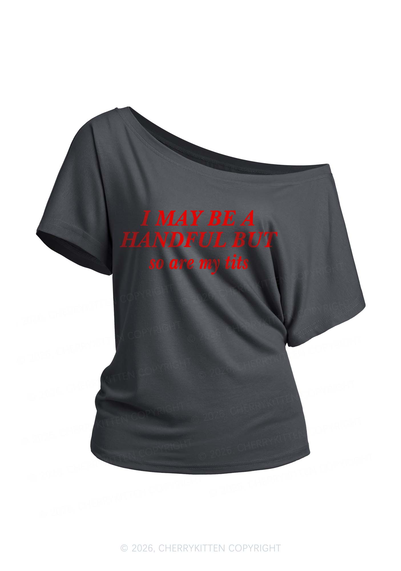 I May Be A Handful Y2K Off Shoulder Tee Cherrykitten